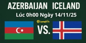 Nhận Định Azerbaijan vs Iceland Lúc 0h00 Ngày 14/11/25